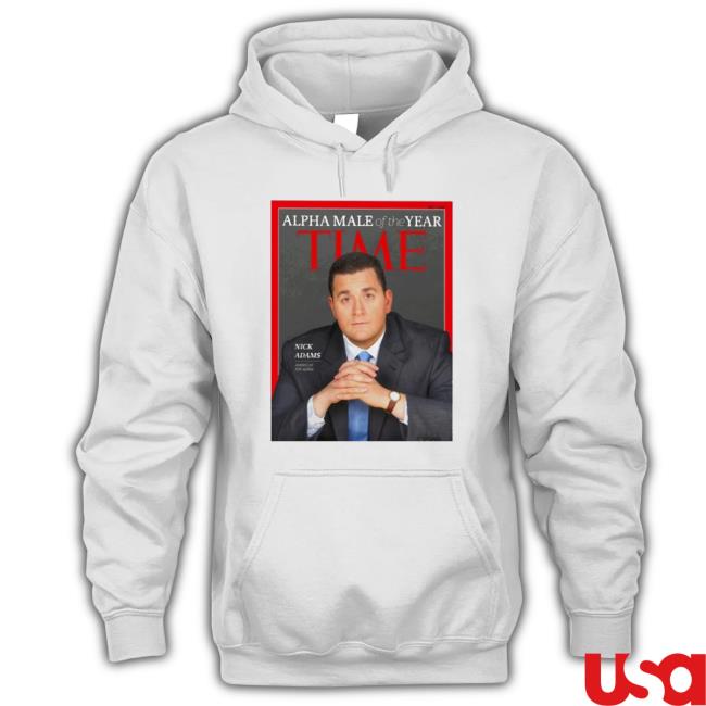 Official Nick Adams Alpha Male Of The Year Time Sweatshirt