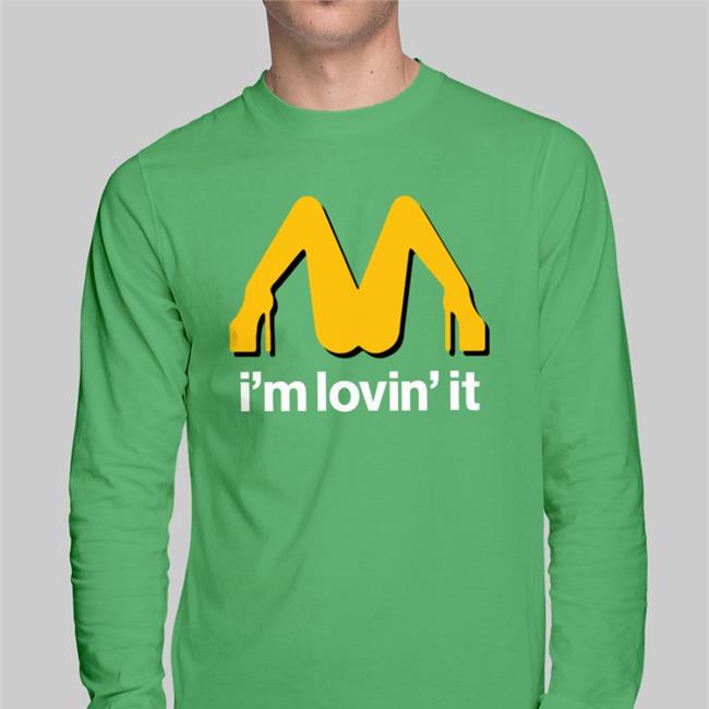 I'm Lovin It T Shirts