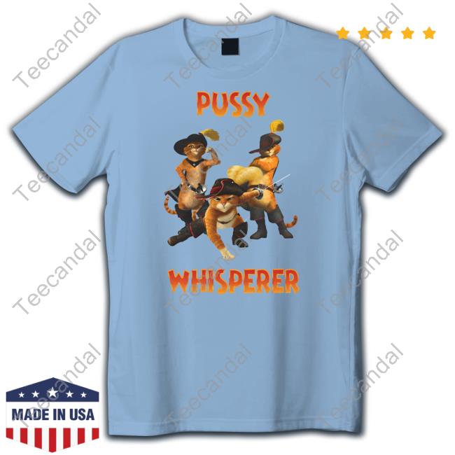 Memeabletees Store Pussy Whisperer Puss In Boots T Shirt