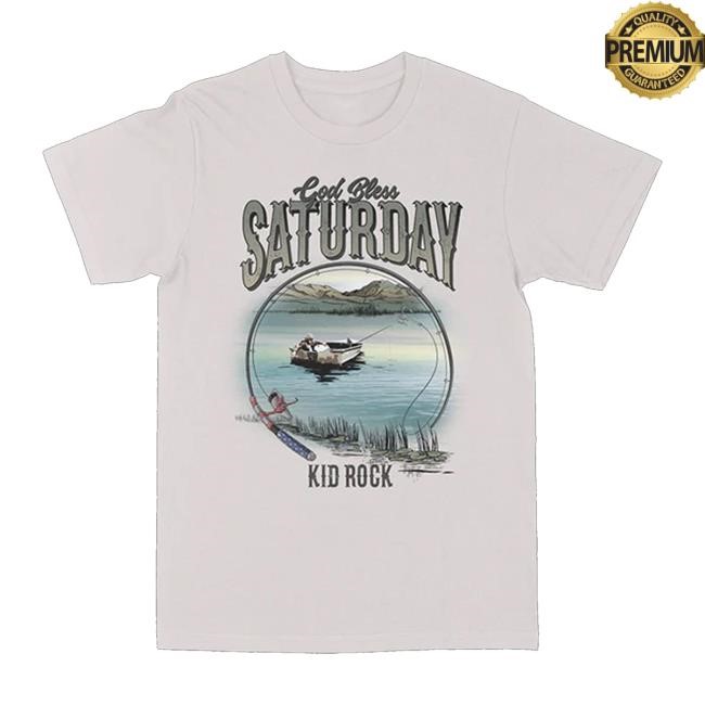 Kidrock Store God Bless Saturday Funny Shirt