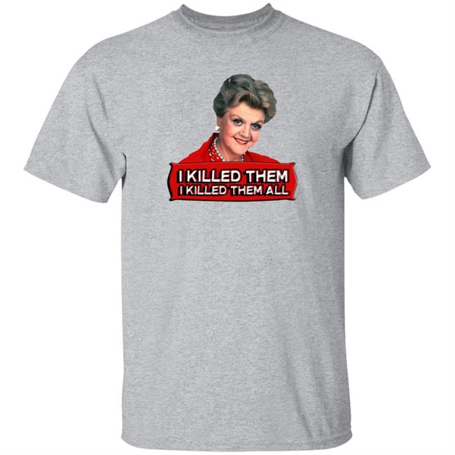 I Killed Them I Killed Them All Shirt Hoodie Sweatshirt