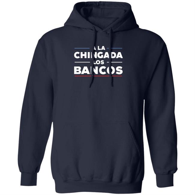 Stacy Herbert A La Chingada Los Bancos Shirt Maxkeiser Stacy Herbert A La Chingada Los Bancos Shirt Maxkeiser