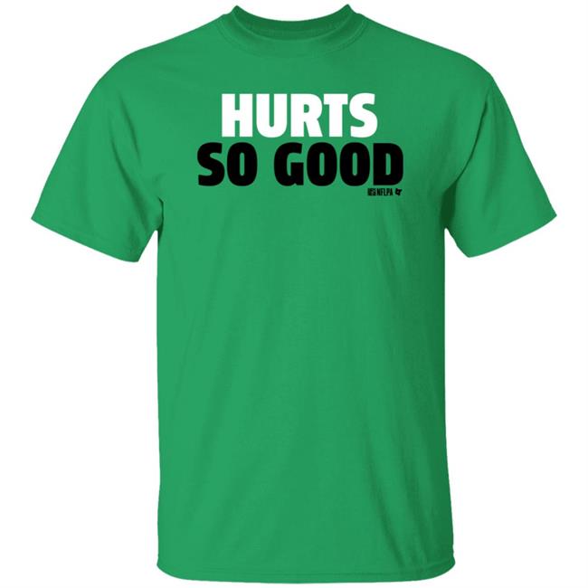 Hurt So Good Shirt Breakingt Mech Jalen Hurts So Good Shirt