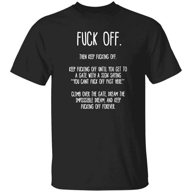 Fuck Off Then Keep Fucking Off Shirt Mandy