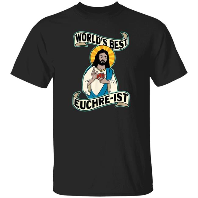 Euchre World's Best Euchre-Ist Jesus Pun T-Shirt Sean Beeson
