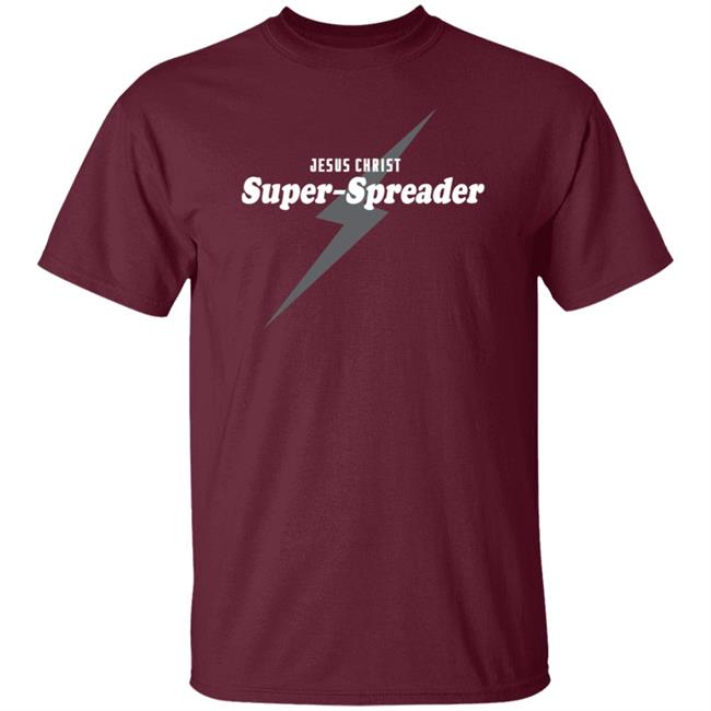 Jesus Christ Super Spreader Shirt Notreallyjcm Jesus Christ Super Spreader Shirt Notreallyjcm