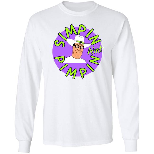 Simpin Aint Pimpin Shirt Hoodie Sweatshirt Simpin Aint Pimpin Shirt Hoodie Sweatshirt