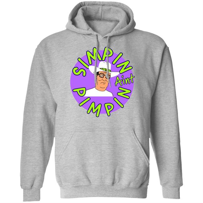 Simpin Aint Pimpin Shirt Hoodie Sweatshirt Simpin Aint Pimpin Shirt Hoodie Sweatshirt