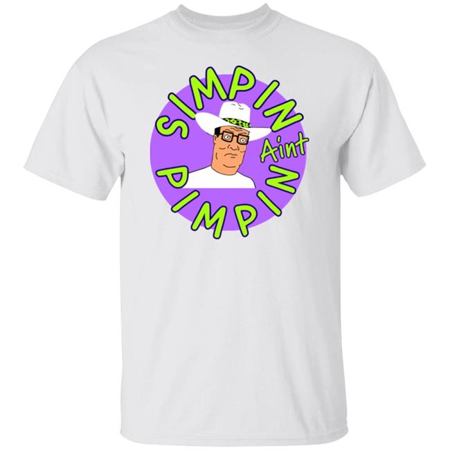 Simpin Aint Pimpin Shirt Hoodie Sweatshirt