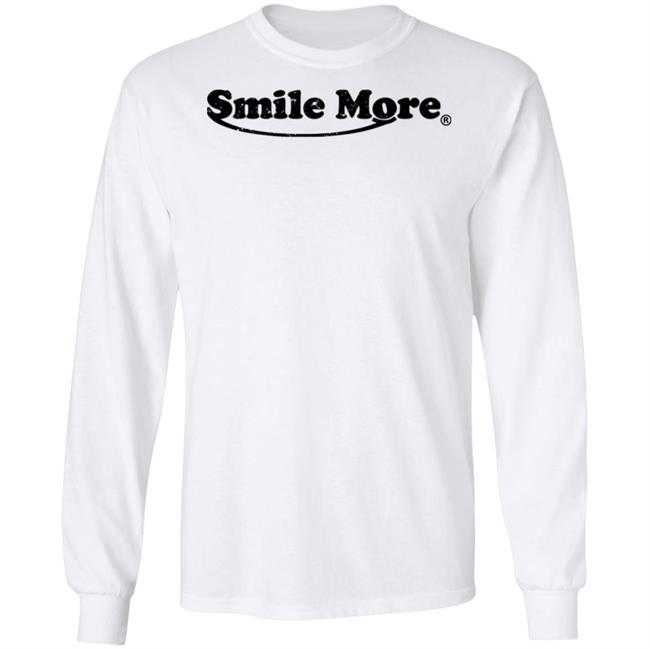 The Smile More Store Smile More Shirt The Smile More Store Smile More Shirt