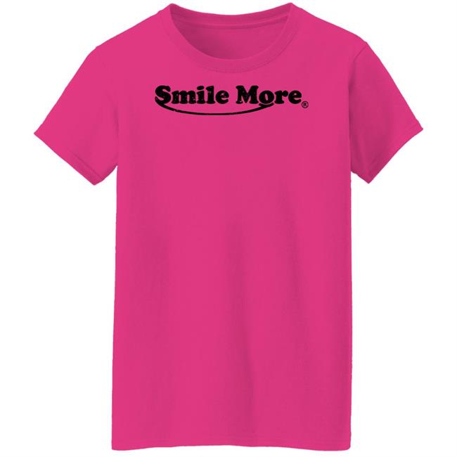 The Smile More Store Smile More Shirt The Smile More Store Smile More Shirt