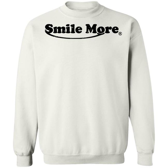 The Smile More Store Smile More Shirt The Smile More Store Smile More Shirt