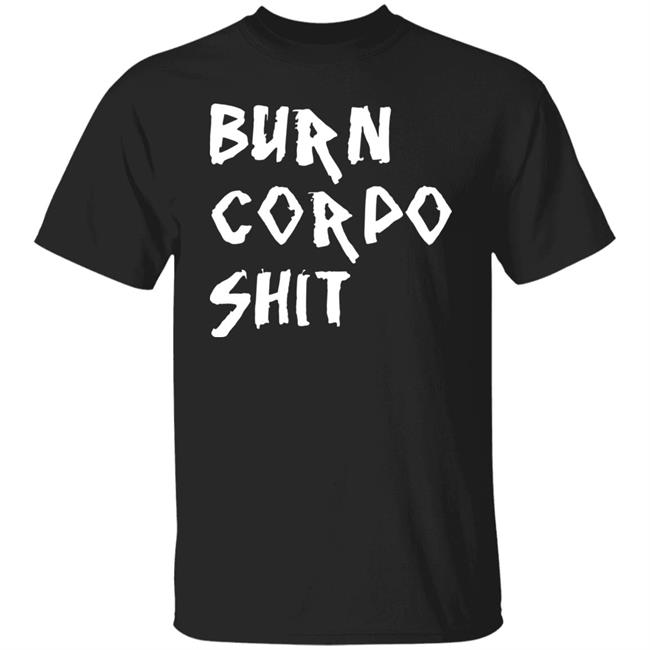 Burn Corpo Shit Shirt Purpleartist_