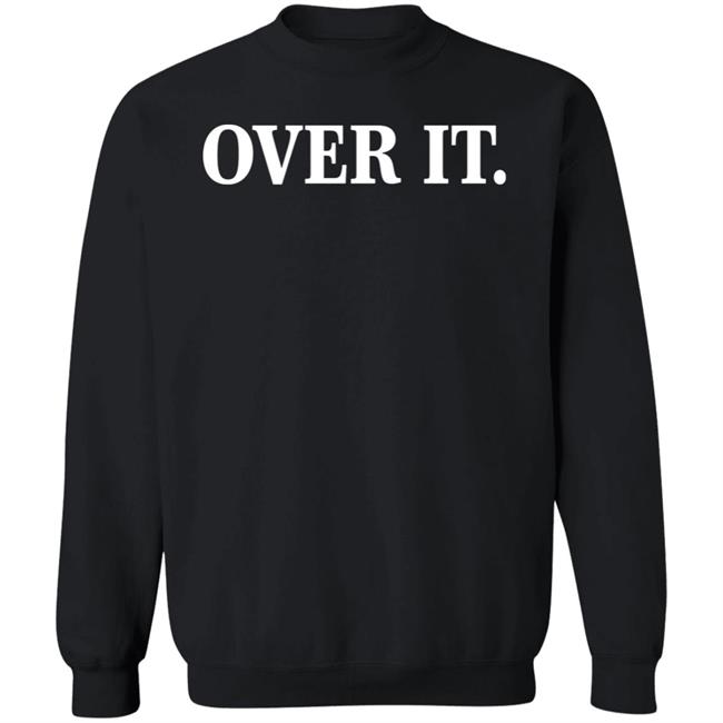 Over It Sweatshirt Whoopi Goldberg Over It Sweatshirt