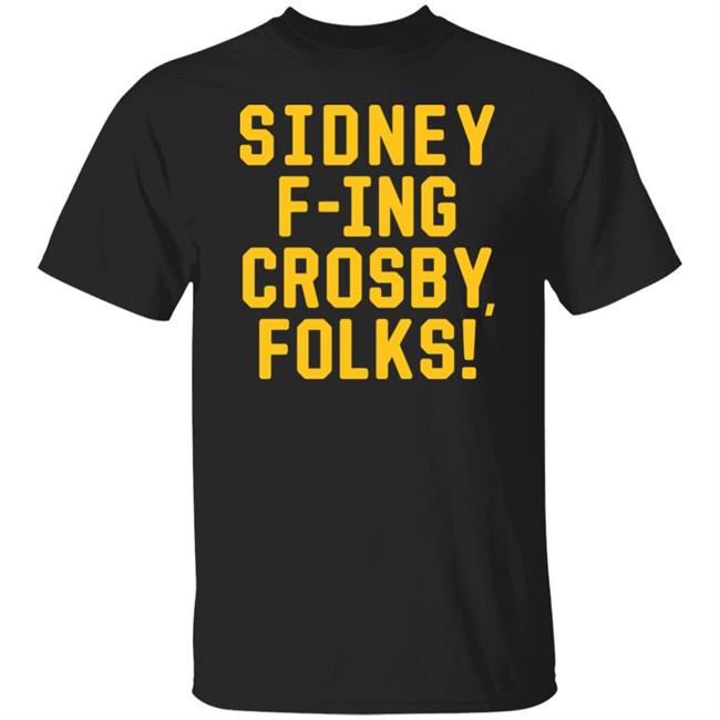 Pittsburgh Clothing Store Sidney F-ing Crosby Folks Shirt Hoodie Sweatshirt