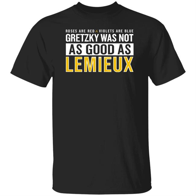Gretzky Was Not As Good As Lemieux Shirt Pittsburgh Clothing Company