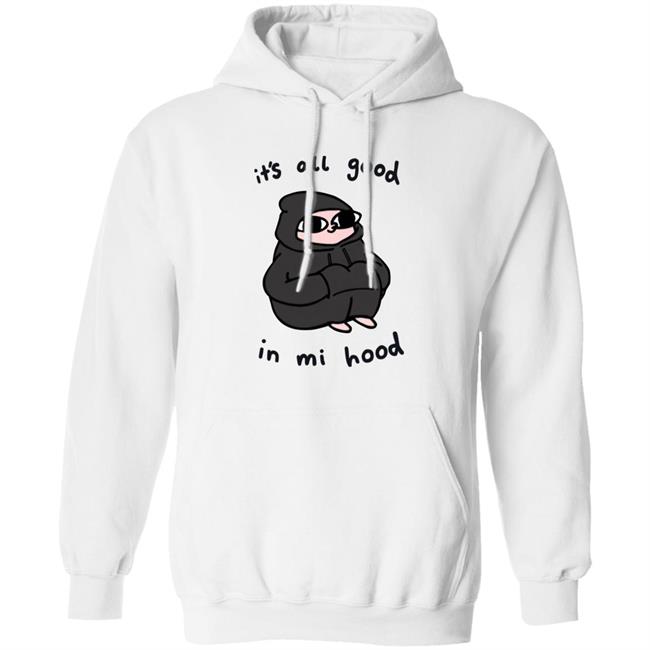 It's All Good In Mi Hood Hoodie