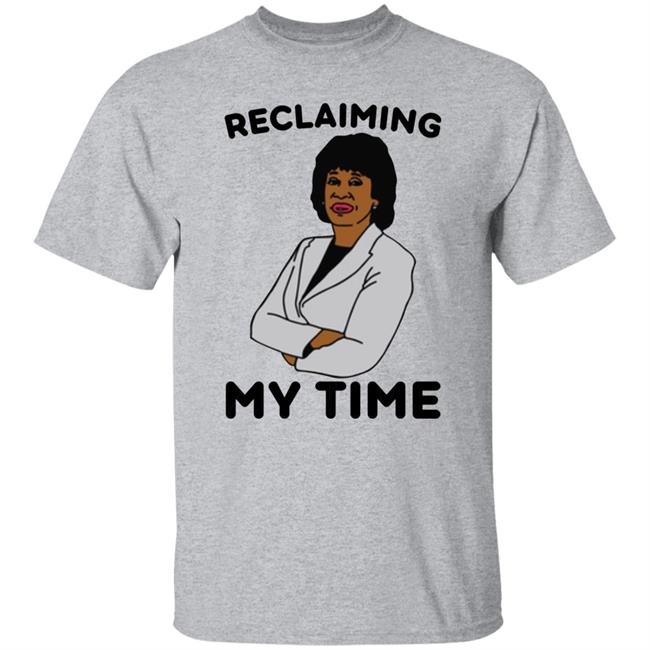 Reclaiming My Time Shirt Rayofliteindark Reclaiming My Time Maxine Waters Shirt