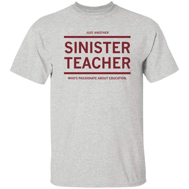 Just Another Sinister Teacher Shirt Hoodie Sweatshirt