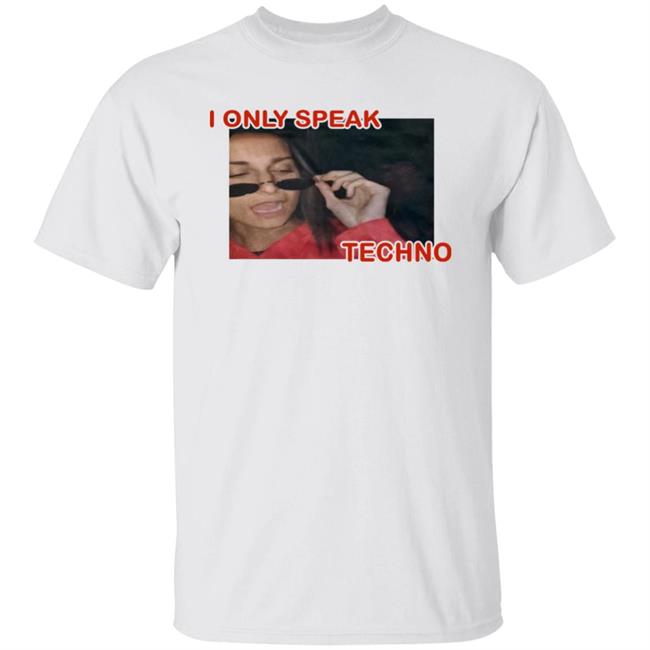 Rezz I Only Speak Techno Shirt Just Call Mecol3