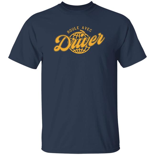 Frederic Driver Roule Avec Driver Shirt Rouleavecdriver Merch