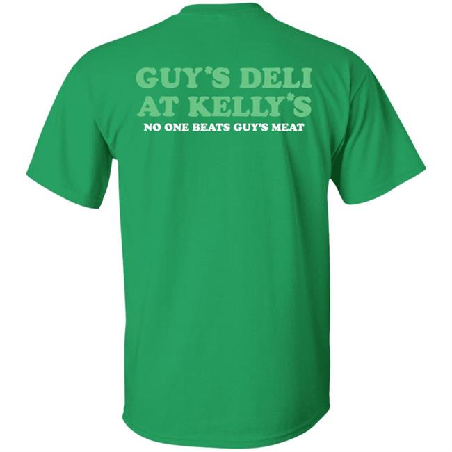 Guy’s Snacks Guy's Deli At Kelly's No One Beats Guy's Meat Shirt Hoodie Sweatshirt