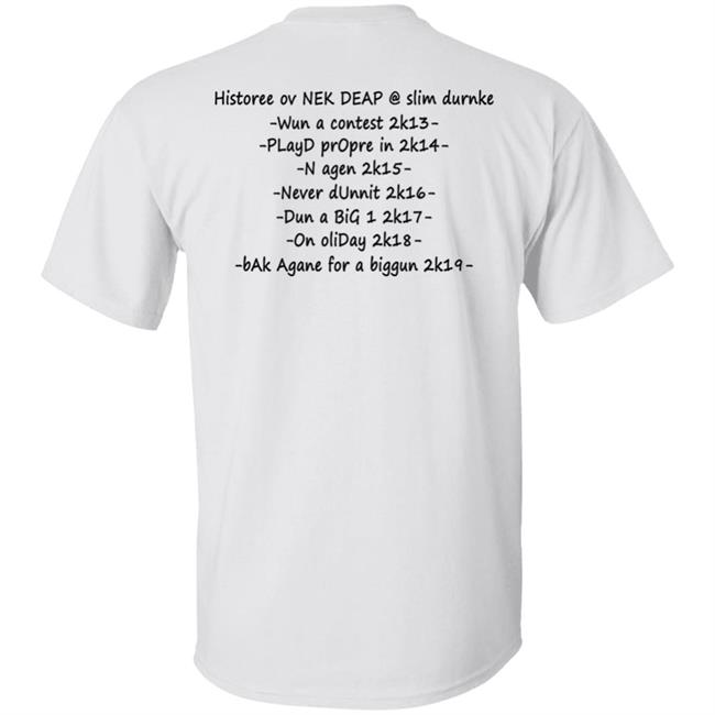 Nek Deap Worp Tore 2K19 Shirt Historee Ov Nek Deap Slim Durnke Shirt