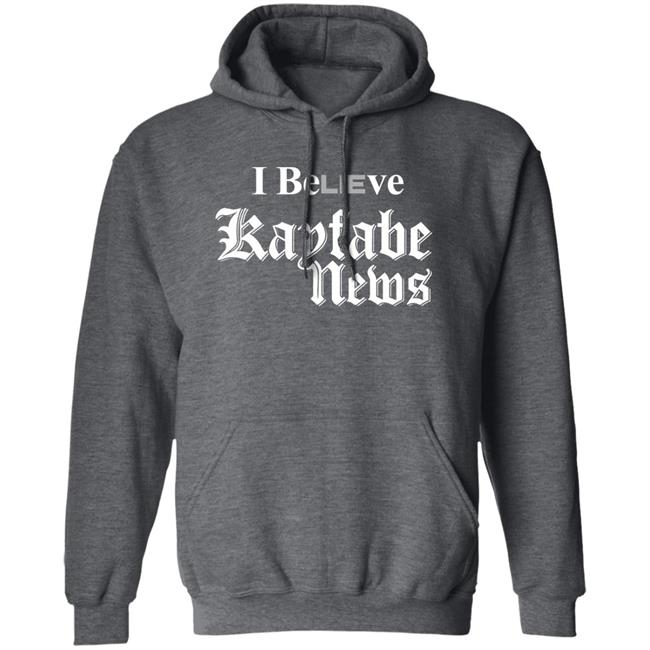I Believe Kayfabe News Shirt Prowrestlingtees I Believe Kayfabe News Shirt Prowrestlingtees