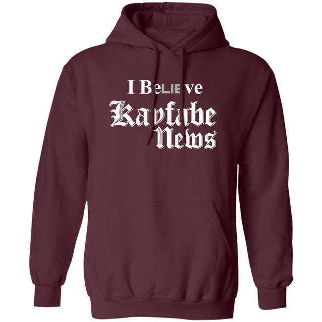 I Believe Kayfabe News Shirt Prowrestlingtees I Believe Kayfabe News Shirt Prowrestlingtees