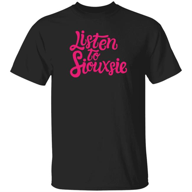 Greentees Store Listen To Siouxsie Shirt Eileen