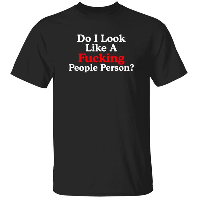 Do I Look Like A Fucking People Person Shirt Lou Vs Wall Street