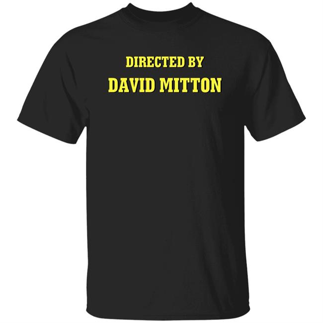 Directed By David Mitton Shirt Marvinjerry
