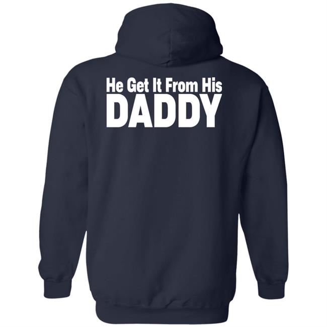 Jabari Sr He Get It From His Daddy Hoodie Justin Lee