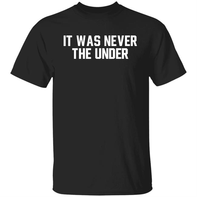 Jersey Jerry It Was Never The Under Shirt Barstoolsports Merch