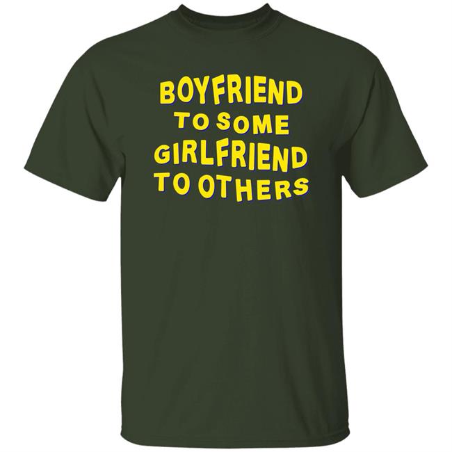 Boyfriend To Some Girlfriend To Others Shirt Hoodie Sweatshirt Boyfriend To Some Girlfriend To Others Shirt Hoodie Sweatshirt