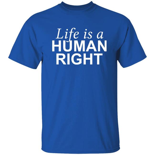 Life Is A Human Right Shirt Secular Pro-Life