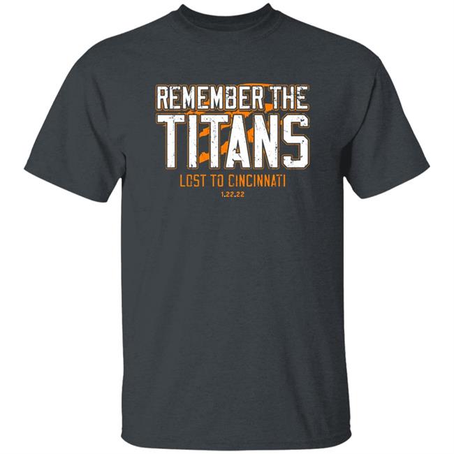 Remember The Titans Lost To Cincinnati Shirt Cincy Shirts Store