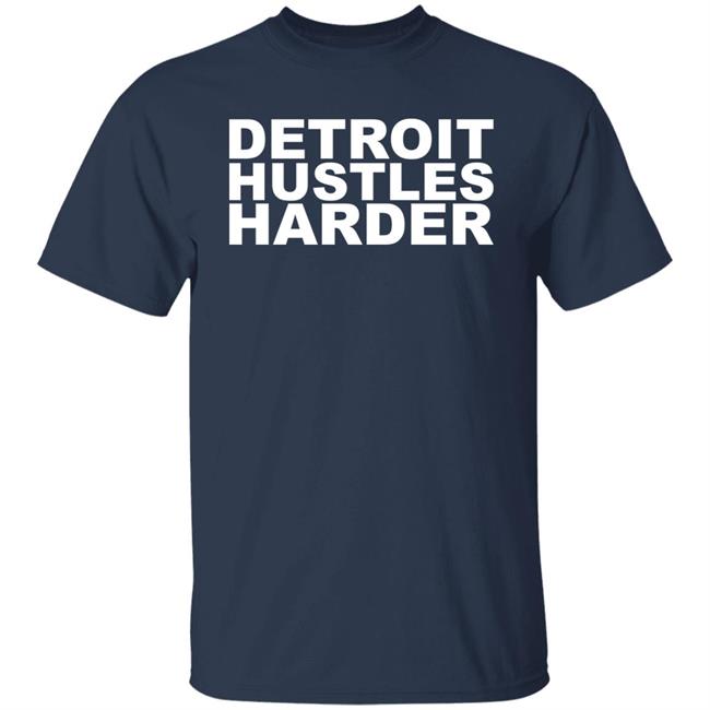 Detroit Hustles Harder T Shirt Citybirddetroit Merch