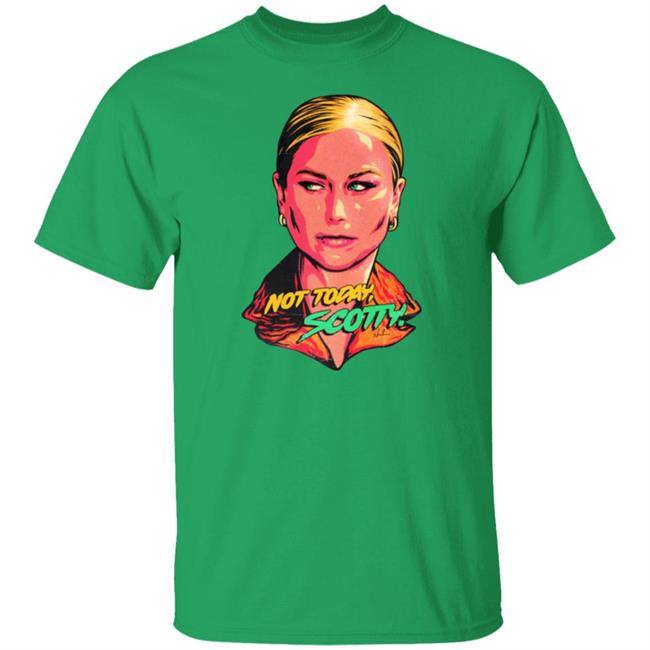 Nordacious Merch Not Today Scotty Shirt Mariewalsh18 Not Today Scotty Shirt