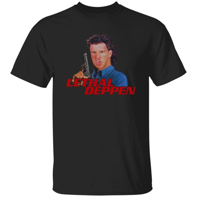Lethal Deppen Shirt Tony Deppen Merch
