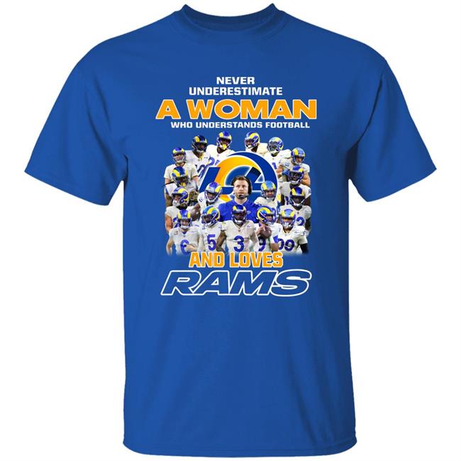 Never Underestimate A Woman Who Understands Football And Loves Rams Shirt