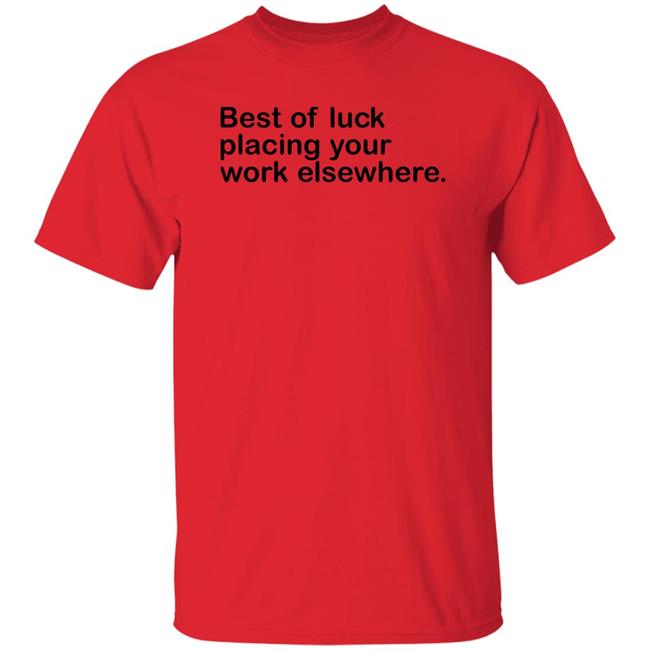 Ray Nayler Best Of Luck Placing Your Word Elsewhere Shirt Hoodie Sweatshirt