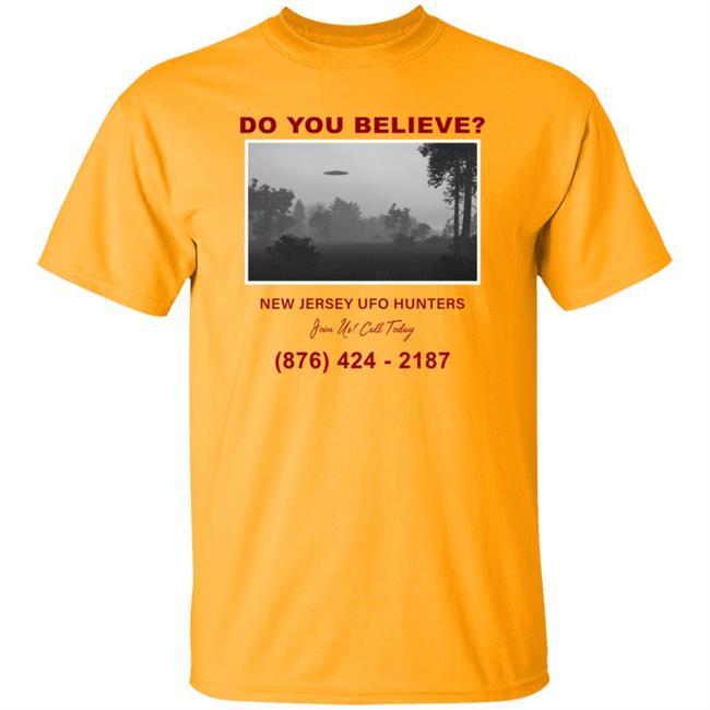 Do You Believe New Jersey Ufo Hunters Shirt
