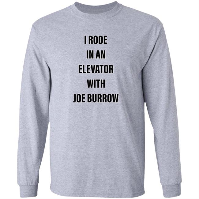 I Rode In An Elevator With Joe Burrow Shirt Gavin Rogers