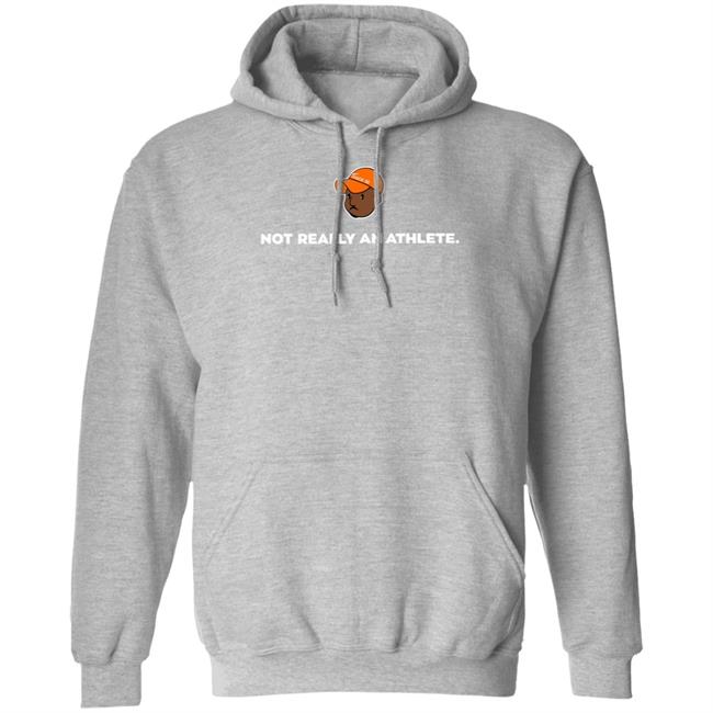Brenden Clinton Not Really An Athlete Hoodie Coach 30 Merch