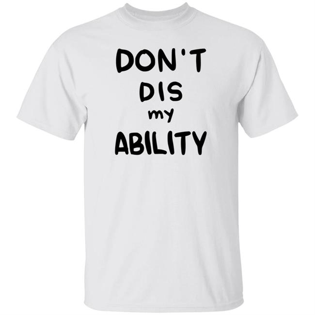 Decy Doodles Don't Dis My Ability Shirt