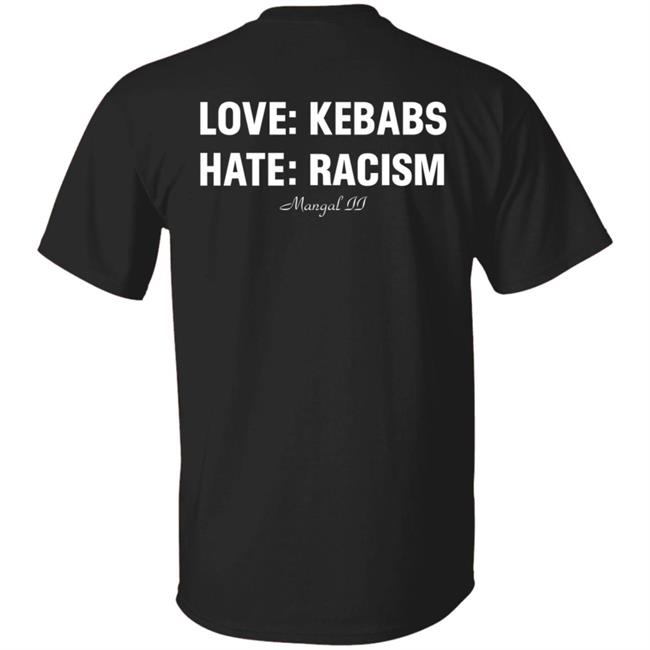 Everpress Store Love Kebabs Hate Racism Shirt