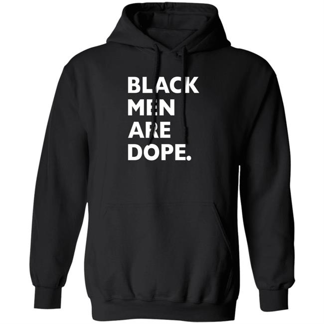 Mralhardy Store Black Men Are Dope Hoodie Dara Danielle