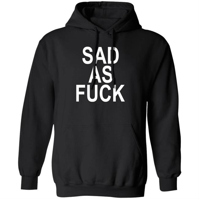 Sad As Fuck Hoodie Not Santa Sad As Fuck Shirt