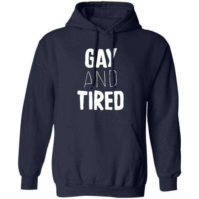 Gay And Tired Hoodie Lizardkween Merch